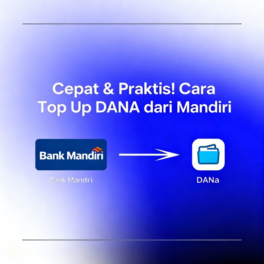 Cara Top Up DANA dari Mandiri